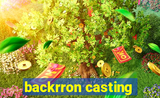 backrron casting